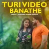 Turi Video Banathe